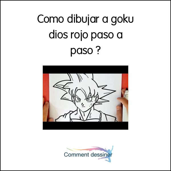 Como dibujar a goku dios rojo paso a paso